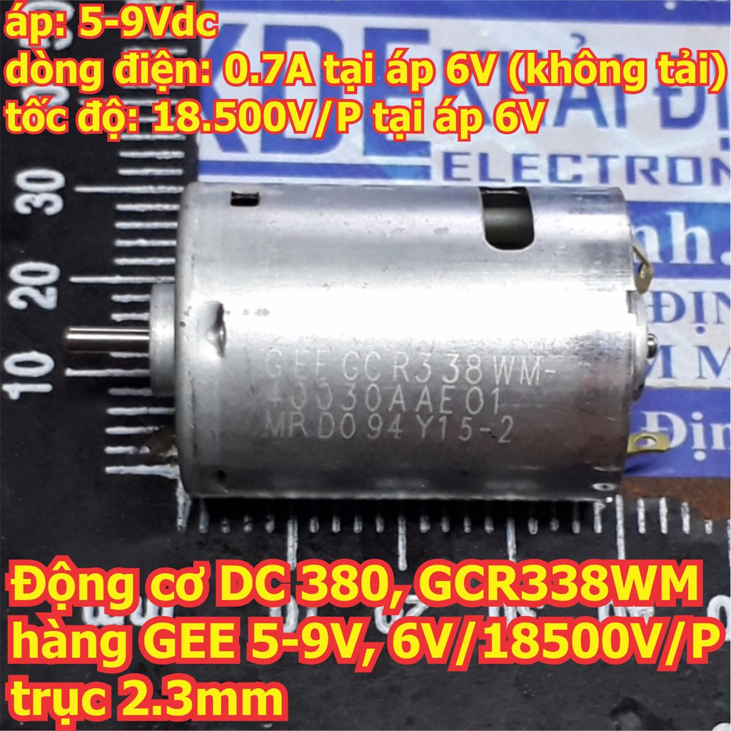 Động cơ DC 380, GCR338WM hàng GEE 5-9V, 6V/ 18500V/P trục 2.3mm kde5826