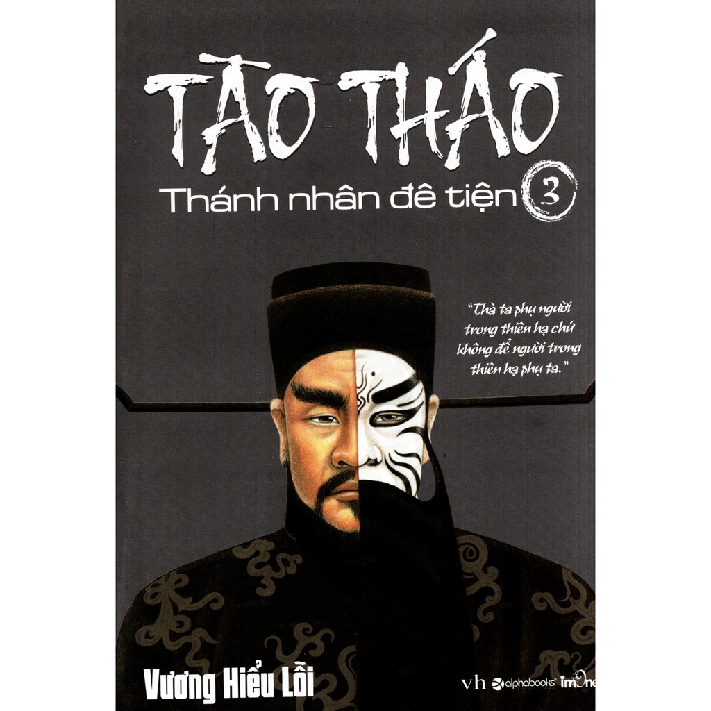 [Sách] Tào Tháo - Thánh Nhân Đê Tiện (Tập 3)