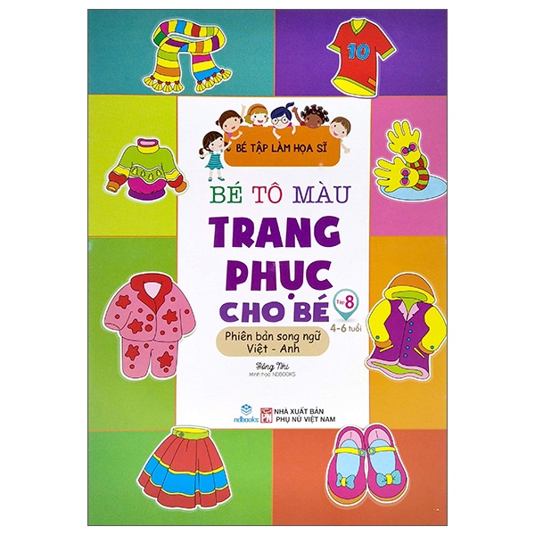 Sách Bé Tập Làm Họa Sĩ - Bé Tô Màu - Tập 8 - Trang Phục Cho Bé (Việt - Anh)