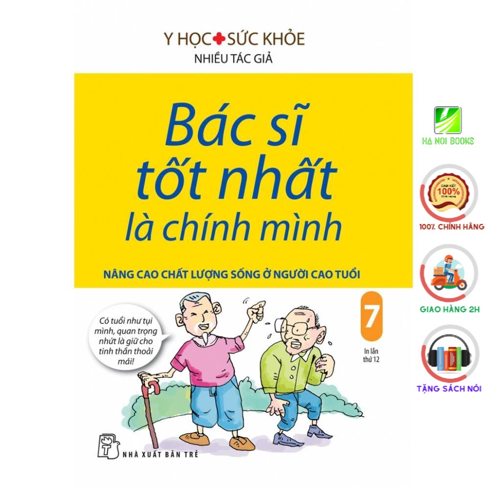 Sách - Bác Sĩ Tốt Nhất Là Chính Mình: Nâng Cao Chất Lượng Sống Ở Người Cao Tuổi (Tập 07) - NXB Trẻ