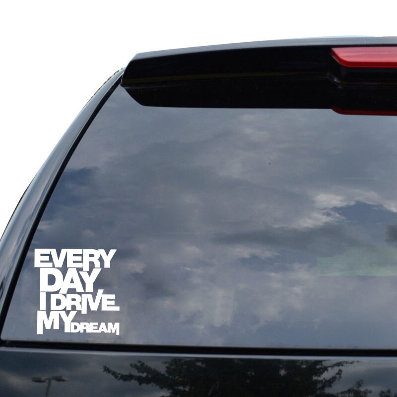 Decal Dán Trang Trí Xe Hơi 14cm X 14cm Chữ Every Day I Drive My Dream