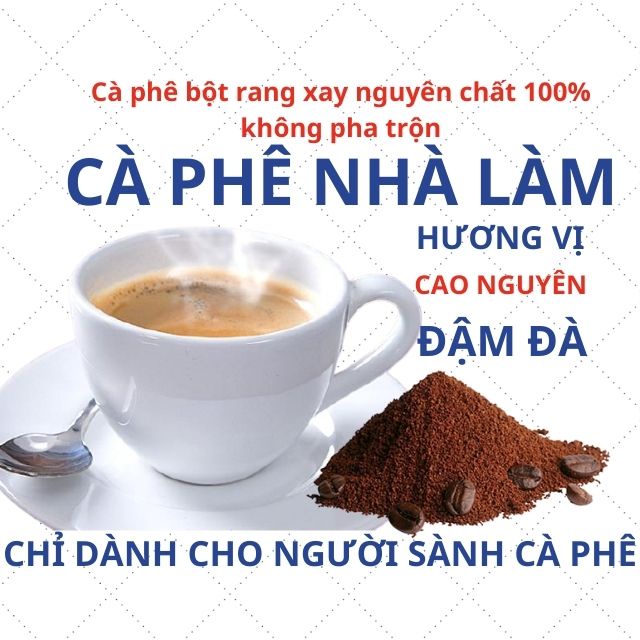 Cà Phê Mộc Rang Xay Nguyên  Chất 100%, thành phần: Robusta - Arabica -Culi, cofe đậm đà, thơm nồng