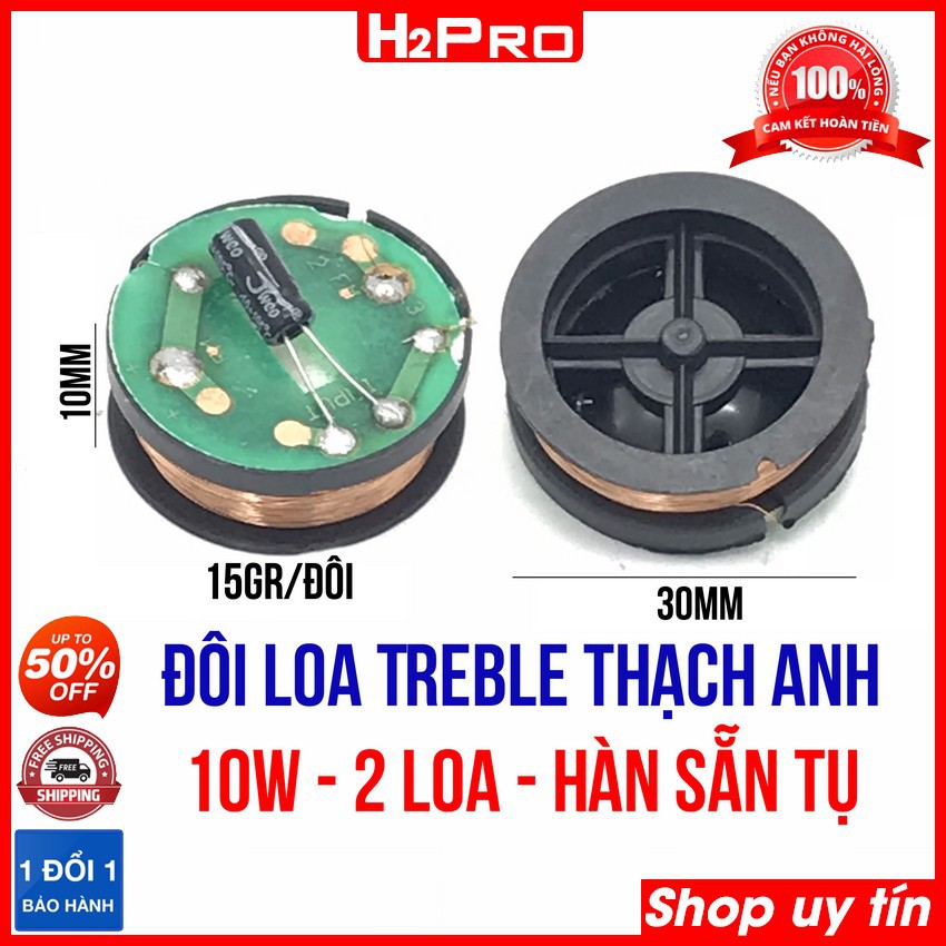 Đôi loa treble thạch anh rời 10W H2Pro (2 loa), loa tép thạch anh hàn sẵn cặp tụ 10K