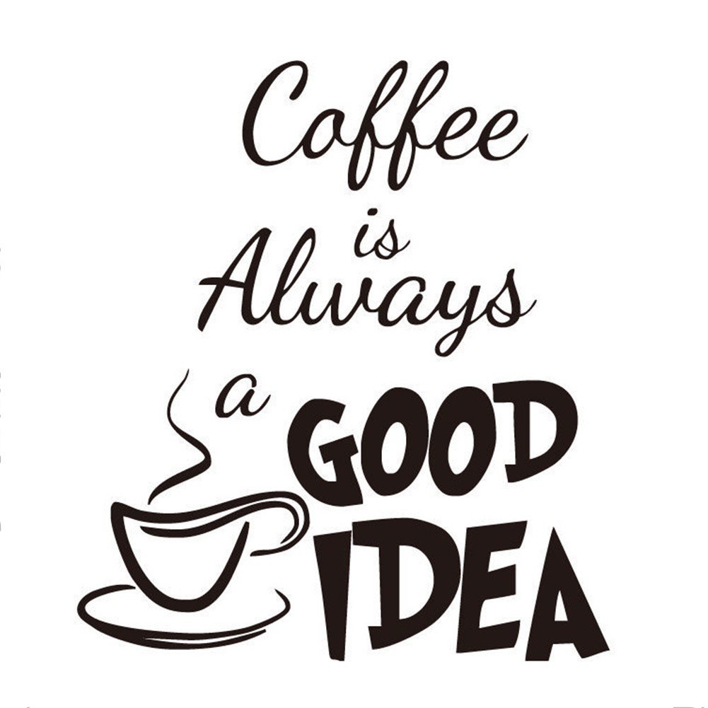 Sticker dán tường họa tiết cốc cà phê in chữ Coffee is alway good idea 35 x 40cm