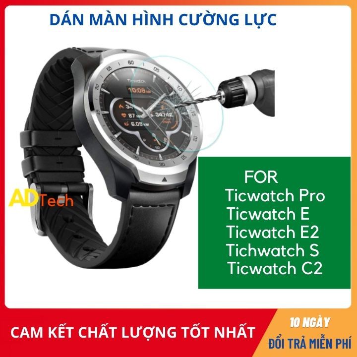 Dán cường lực, dán màn hình đồng hồ Ticwach Pro, Ticwatch S,Ticwatch E, Ticwatch E2, Ticwatch C2..