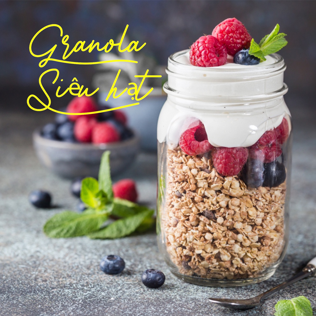 Granola siêu Hạt &amp; Quả, Ngũ cốc giảm cân tốt cho sức khỏe