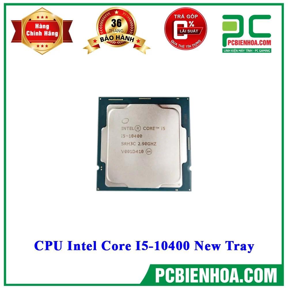 CPU INTEL CORE I5 10400 NEW TRAY chưa kèm Fan