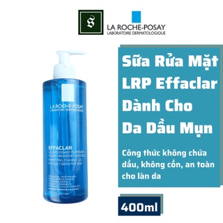 Sữa rửa mặt LaRoche Posay Effaclar cho da dầu mụn 400ml