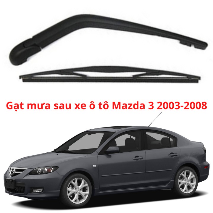 Bộ Cần, Chổi Gạt Mưa Sau Phù Hợp Cho Xe Mazda 3 Từ 2003-2008