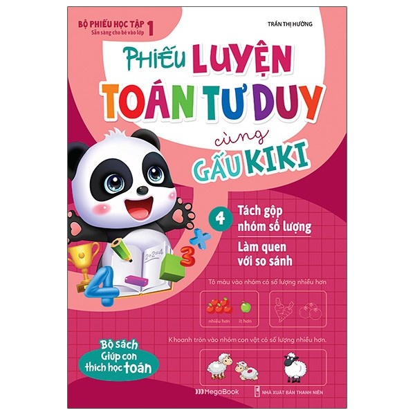 Sách - Phiếu Luyện Toán Tư Duy Cùng Gấu Kiki 4 - Tách Gộp Nhóm Số Lượng - Làm Quen Với So Sánh - 8936110988827