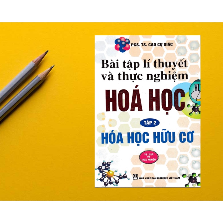 Sách Bổ Trợ - Bài Tập Lí Thuyết Và Thực Nghiệm Hoá Học - Tập 2 : Hoá Học Hữu Cơ - HA