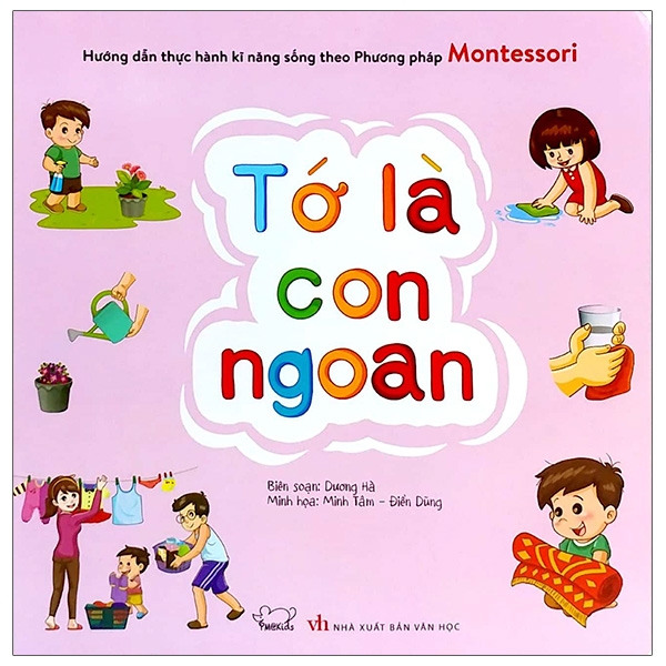 Sách - Hướng Dẫn Thực Hành Kĩ Năng Sống Theo Phương Pháp Montessori - Tớ Là Con Ngoan (Tái Bản 2020)