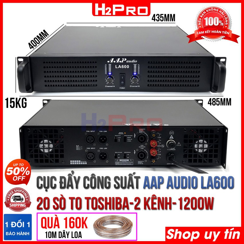 Cục đẩy công suất 2 kênh AAP LA600 H2Pro, 1200w-20 sò lớn TOSHIBA-nguồn xuyến, cục đẩy công suất karaoke cao cấp tặng qà