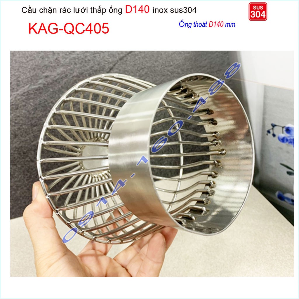 Cầu chắn rác lưới đế thấp KAG-QC405 -ống D140, Cầu thoát nước mưa SUS304 inox dày cao cấp