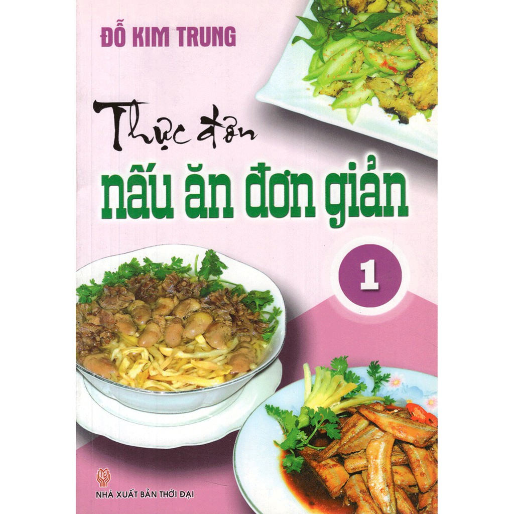 Sách - Thực Đơn Nấu Ăn Đơn Giản Tập 1 - Đỗ Kim Trung