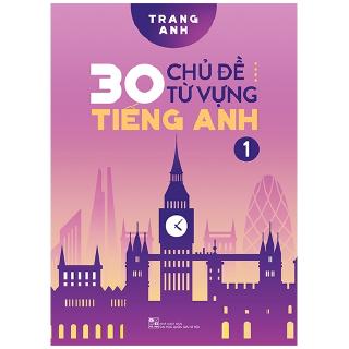 Sách - 30 Chủ Đề Từ Vựng Tiếng Anh Tập 1