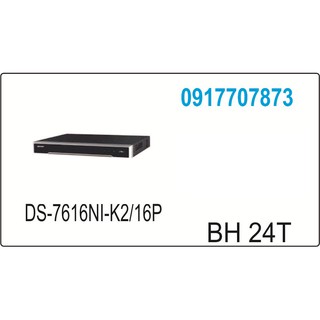 Đầu ghi hình camera ip 32 kênh ds-7616ni-k2/16p