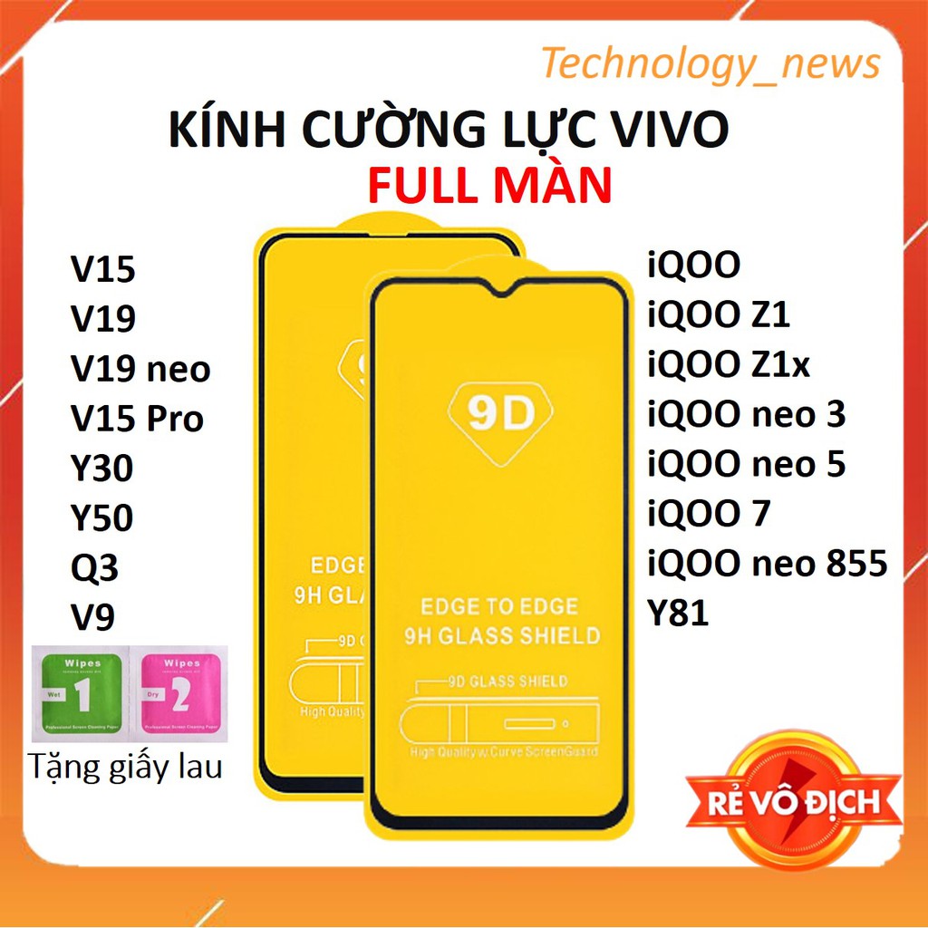 Kính Cường Lực Vivo FULL Màn 9D Y30/Y50/V15/V19/V19 neo/V15 pro/Q3/iQOO z1x/Z1/neo 3/neo 5/iQOO 7/neo 855/V9/Y81 cao cấp