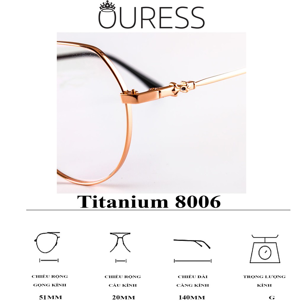 Gọng kính Ovan Titanium MMR (Titanium Memory) Ouress 8006 Cực Nhẹ Thời Trang Cao Cấp