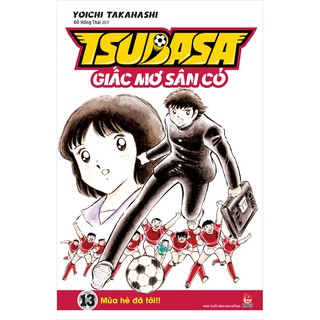 Truyện tranh Tsubasa - Giấc mơ sân cỏ - Tập 13 - NXB Kim Đồng