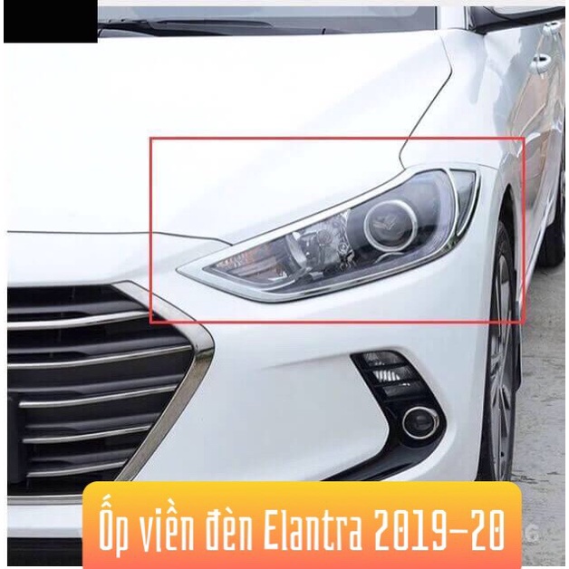 Ốp viền đèn Pha, Hậu xe Hyundai Elantra 2019 - 2020 - 2021 mạ crom sáng bóng- Giá 1 bộ