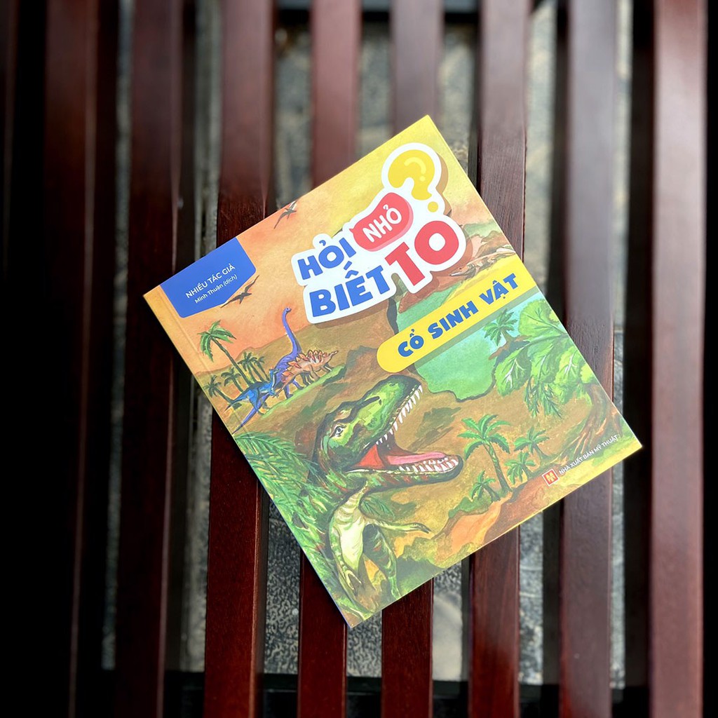 Sách: Hỏi nhỏ biết to - Cổ sinh vật (Tái Bản)