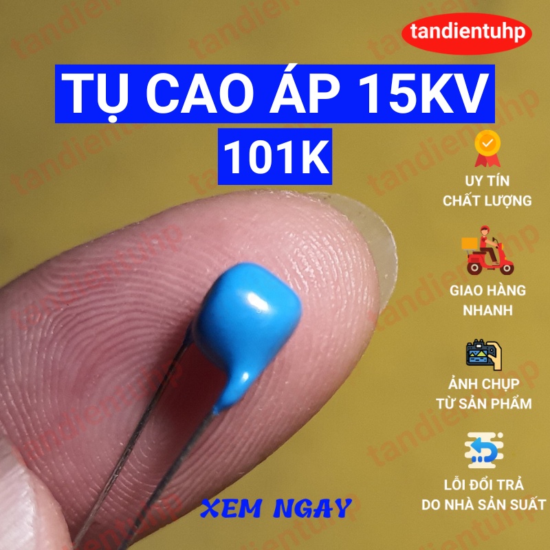 Tụ cao áp - Tụ gốm cao áp 15KV 101K, 101, 221K, 221, 471K, 471, 102K, 102, 222K, 222.