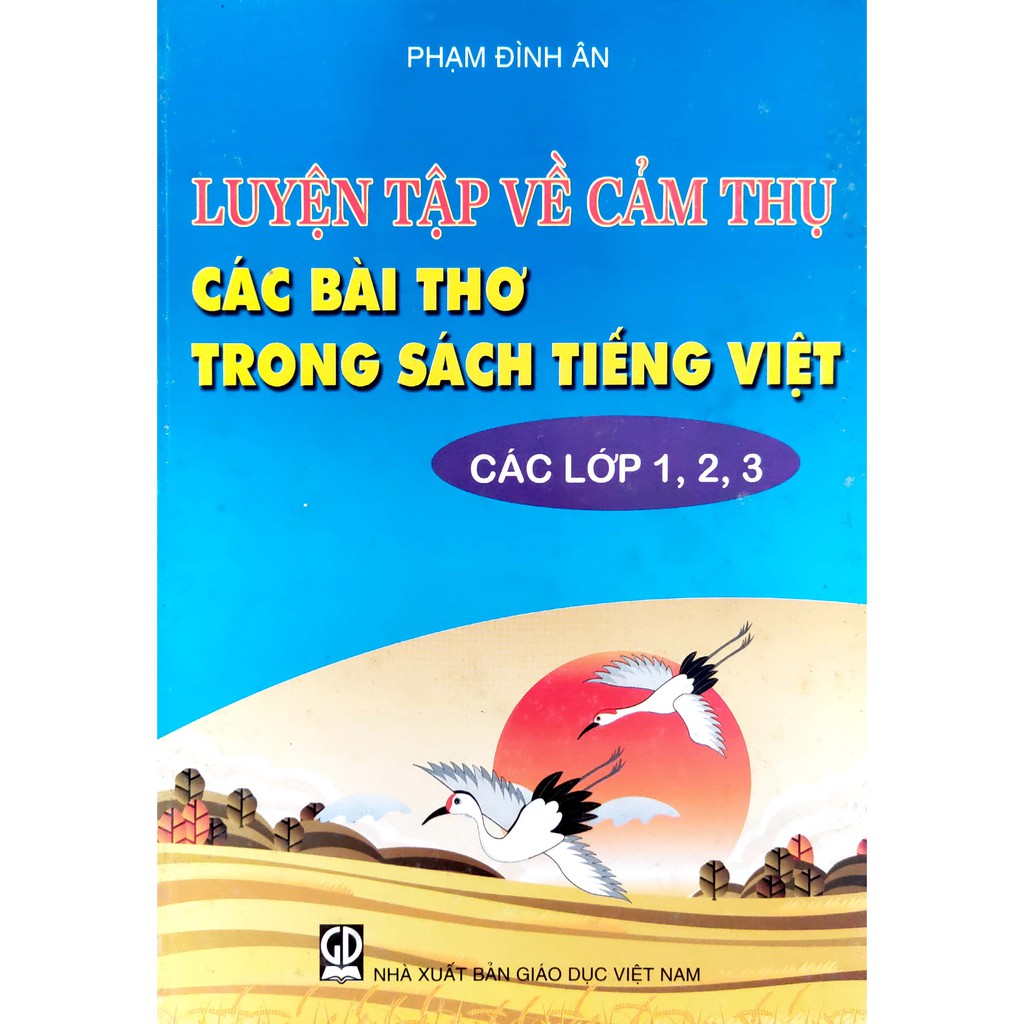 Sách - Luyện tập về cảm thụ các bài thơ trong sách Tiếng Việt - Các lớp 1,2,3