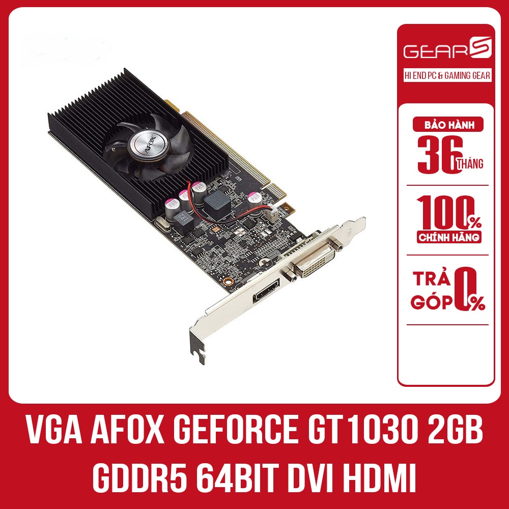 Bảng giá CARD MÀN HÌNH AFOX GEFORCE GT1030 2GB GDDR5 64BIT DVI HDMI - BẢO HÀNH 36 THÁNG Phong Vũ