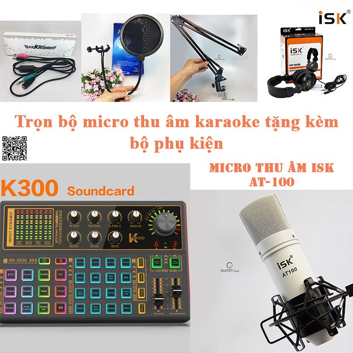 Bộ sound card K300 và micro thu âm ISK AT-100 tặng kèm tai nghe, kẹp mic, màng lọc, dây livestream
