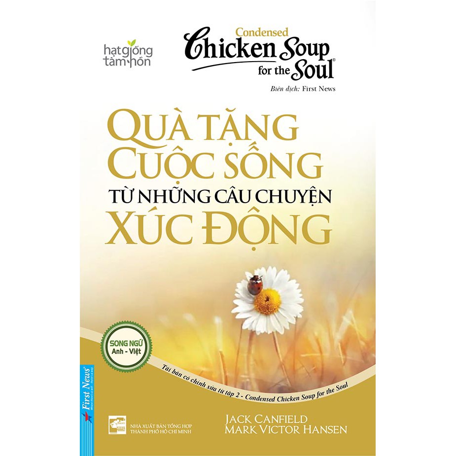 Sách Chicken Soup For The Soul: Quà Tặng Cuộc Sống Từ Những Câu Chuyện Xúc Động (Song Ngữ) - First News