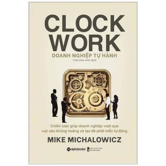 Sách - Doanh Nghiệp Tự Hành - Clock Work [AlphaBooks]