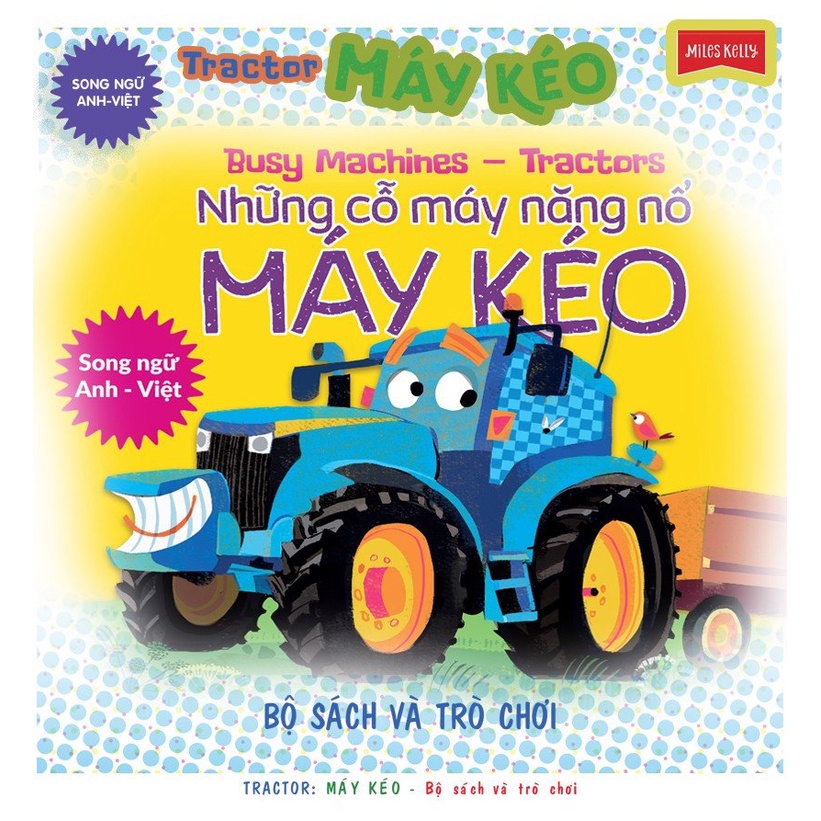 Sách - Busy Machines – Tractors: Những cỗ máy năng nổ - Máy kéo (Song ngữ Anh - Việt)