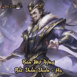 Tam quốc sát pack mở rộng: bản hạ - bất thần thiên