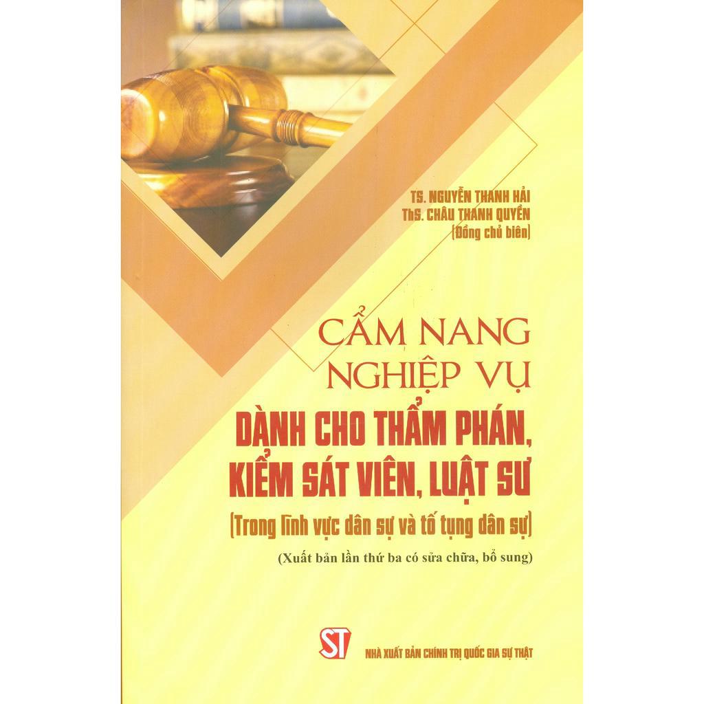 Sách - Cẩm Nang Nghiệp Vụ Dành Cho Thẩm Phán, Kiếm Sát Viên, Luật Sư (Trong Lĩnh Vực Dân Sự Và Tố Tụng Dân Sự)