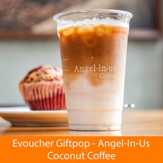 Phiếu quà tặng đổi món Coconut Coffee tại cửa hàng Angel In Us