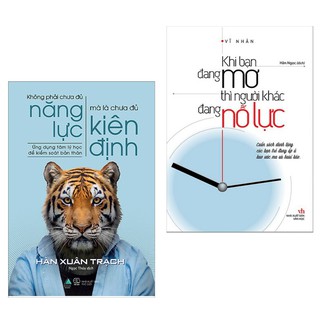 Sách Combo 2 Cuốn Không Phải Chưa Đủ Năng Lực , Mà Là Chưa Đủ Kiên Định và Khi Bạn Đang Mơ Thì Người Khác Đang Nỗ Lực