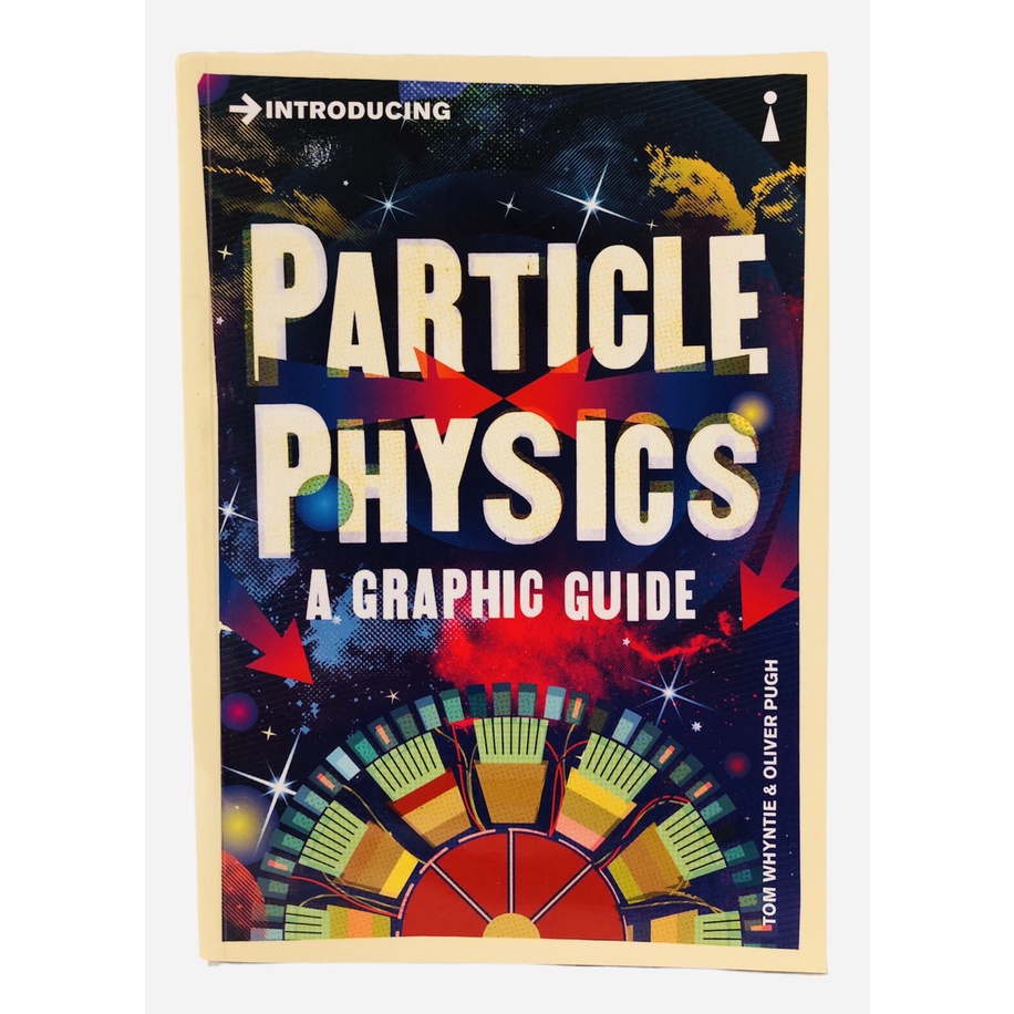 Sách - Introducing Particle Physics a Graphic Guide