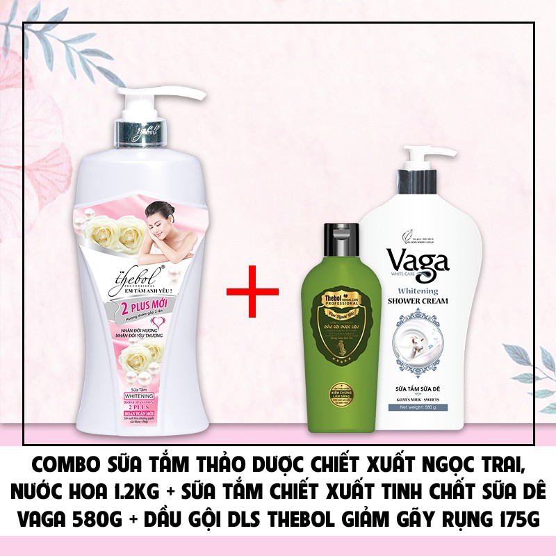 Combo sữa tắm ngọc trai 1200g + Sữa tắm sữa dê Vaga 580g + Dầu gội dược liệu sạch giảm rụng Thebol 175g