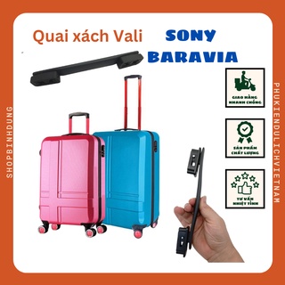 QUAI XÁCH,TAY XÁCH VALI SONY BARAVIA Lusetti Loại Quai Nổi