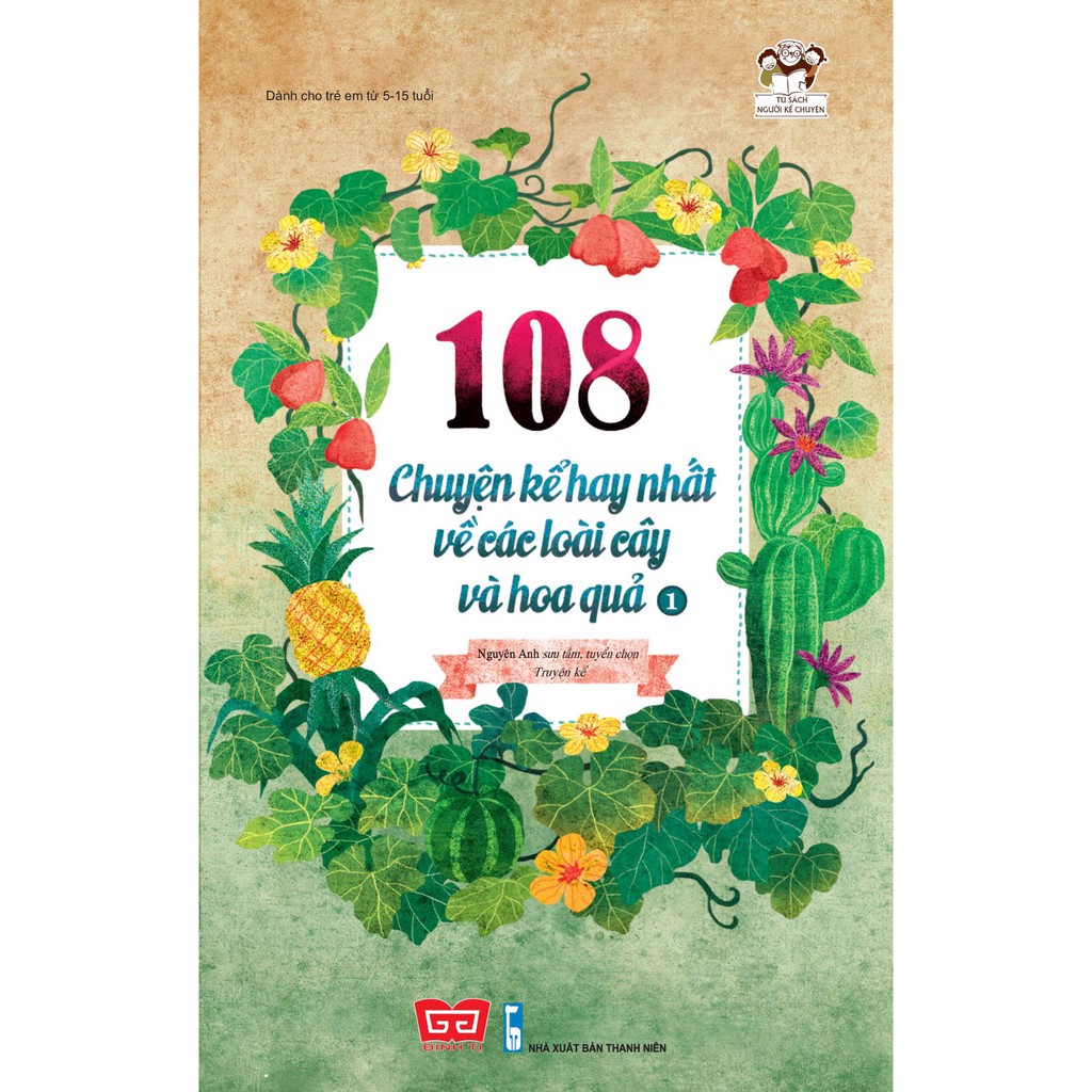 Sách - 108 Chuyện Kể Hay Nhất Về Các Loài Cây Và Hoa Quả - Tập 1 | BigBuy360 - bigbuy360.vn