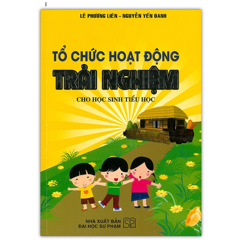 Sách - Tổ Chức Hoạt Động Trải Nghiệm Cho Học Sinh Tiểu Học