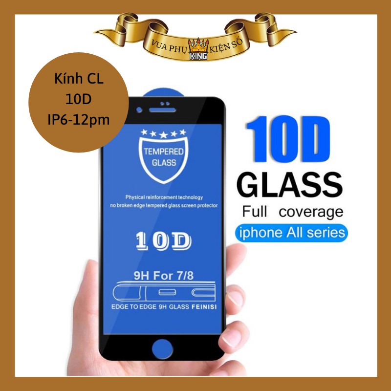 Kính cường lực 10D bảo vệ toàn màn hình cho 6/6s-&gt;13pm