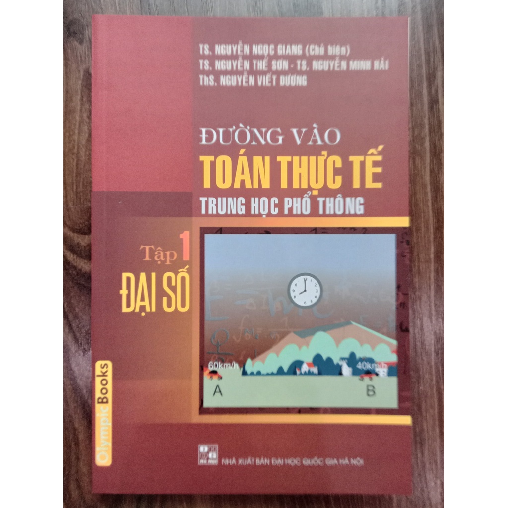 Sách - Đường Vào Toán Thực Tế Trung Học Phổ Thông - Tập 1 - Đại Số (OB)