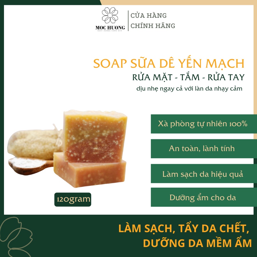 Bánh Xà Phòng Sữa Dê Yến Mạch MỘC HƯƠNG Handmade Giúp Làm Sạch Không Làm Khô Da, Dưỡng Ẩm Và Sáng Da 120gr