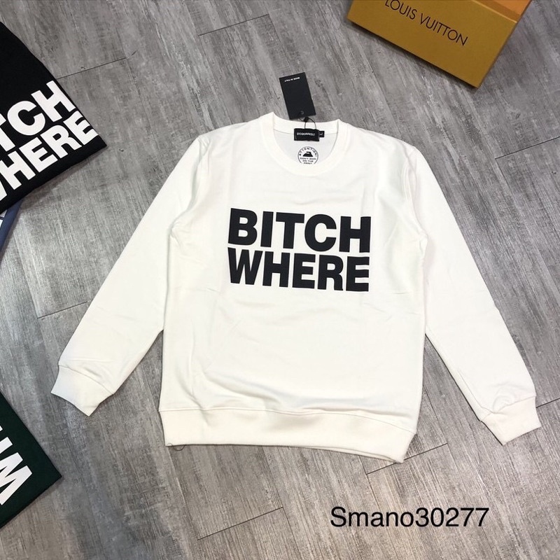 Áo dài tay cổ tròn bitch where, áo sweater chất thun hoặc nỉ bông