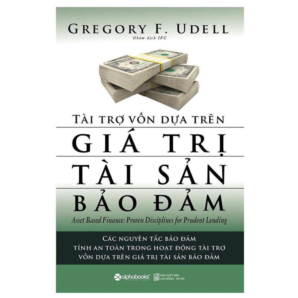Sách - Tài Trợ Vốn Dựa Trên Giá Trị Tài Sản Bảo Đảm [AlphaBooks]