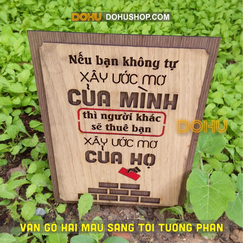 Tranh Gỗ Tạo Động Lực DOHU212: “Nếu bạn không tự xây ước mơ của mình, thì người khác sẽ thuê bạn xây ước mơ của họ"