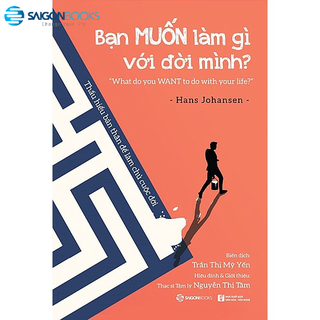 SÁCH: Bạn MUỐN làm gì với đời mình? (What do you want to do with your life?) - Tác giả: Hans Johansen
