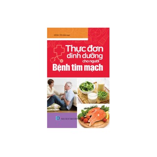 Thực Đơn Dinh Dưỡng Cho Người Bệnh Tim Mạch